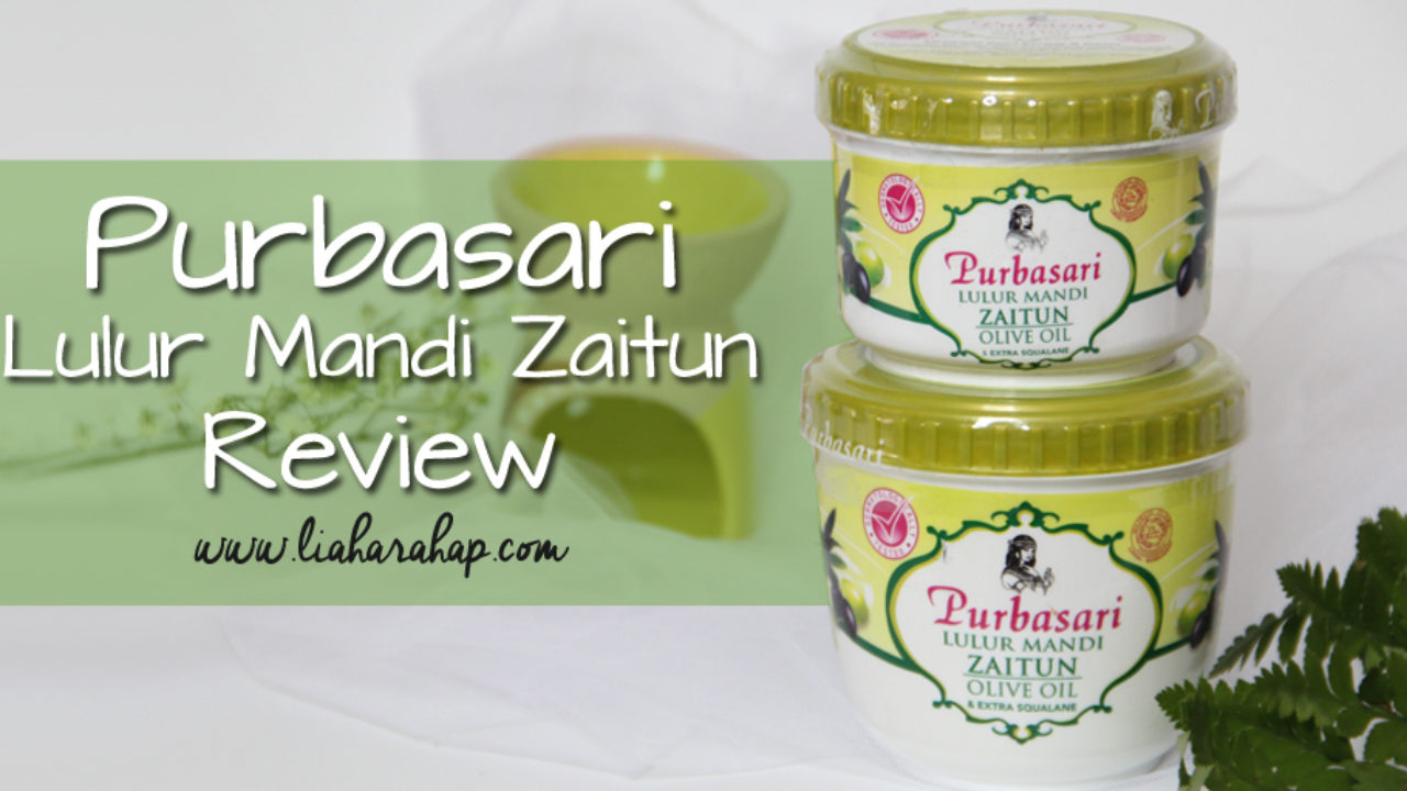 Purbasari Lulur Mandi Zaitun Review Lia Harahap