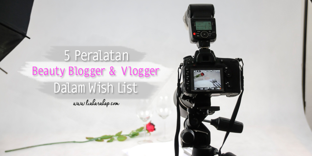 Peralatan Beauty Blogger Vlogger